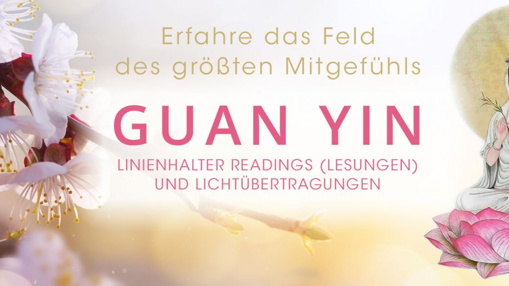 Guan Yin Linienhalter Sitzungen – im Feld des größten Mitgefühls